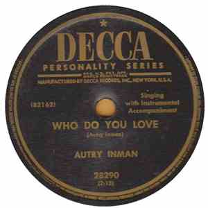 Autry Inman - Who Do You Love / Just Smile As You Go By