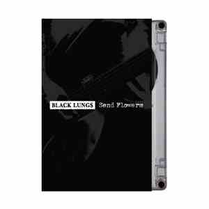 Black Lungs - Send Flowers