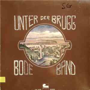 Bode Band - Unter Der Brugg