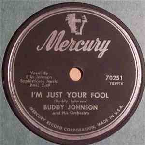 Buddy Johnson And His Orchestra - I'm Just Your Fool / A-12