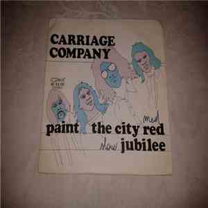 Carriage Company - Paint The City Red / Jubilee
