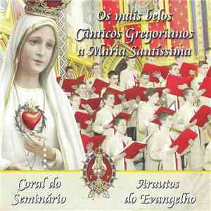Coral Do Seminário - Os Mais Belos Cânticos Gregorianos A Maria Santíssima