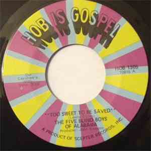 Five Blind Boys Of Alabama - Too Sweet To Be Saved / Home In The Rock