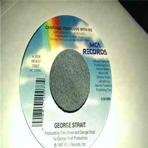 George Strait - Carrying Your Love With Me / I've Got A Funny Feeling