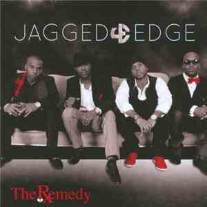 Jagged Edge - The Remedy