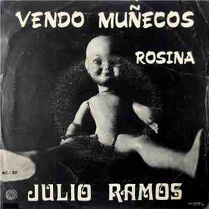Julio Ramos - Vendo Muñecos/ Rosina