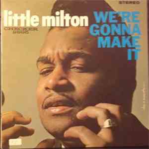 Little Milton - We're Gonna Make It