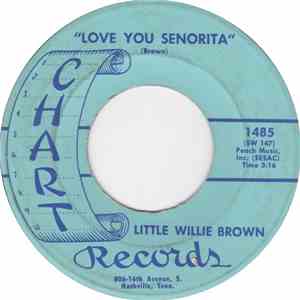 Little Willie Brown - Love You Senorita / Things Ain't Like It Used To Be