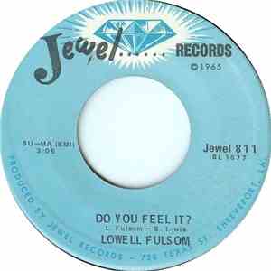 Lowell Fulsom - Do You Feel It? / Don't Destroy Me