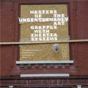 Masters Of The Ungentlemanly Art - Grapple With Inertia Systems