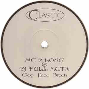 MC 2 Long & DJ Full Nuts - Dog Face Bitch