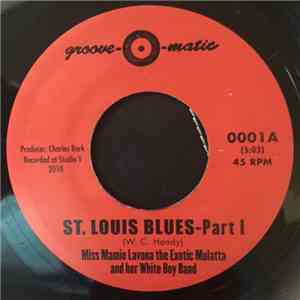 Miss Mamie Lavona The Exotic Mulatta And Her White Boy Band - St. Louis Blues - Part 1 / Part II