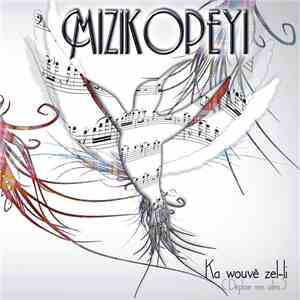 Mizikopéyi - Mizikopéyi Ka Wouvè Zel-li (Déploie Ses Ailes)