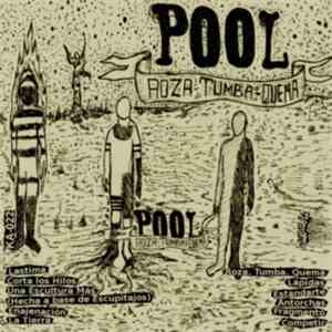 Pool  - Roza, Tumba, Quema