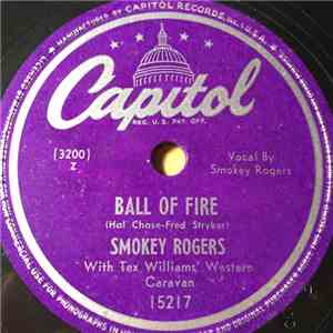 Smokey Rogers With Tex Williams' Western Caravan - Ball Of Fire / Hair Of G ...