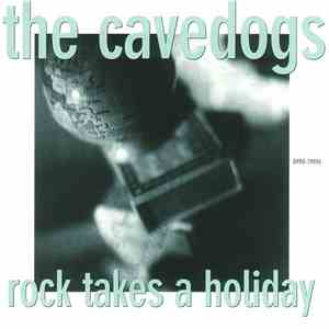 The Cavedogs - Rock Takes A Holiday