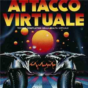 Various - Attacco Virtuale: Techno Compilation Della Realtà Virtuale - Hit  ...