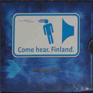 Various - Come Hear. Finland. Finnish Moosic 2006