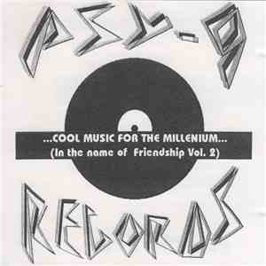 Various - ...Cool Music For The Millenium... (In The Name Of Friendship Vol ...