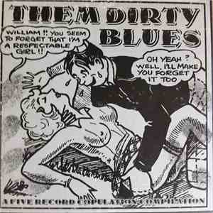 Various - Them Dirty Blues (A Five Record Copulation Compilation)