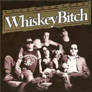 Whiskey Bitch - Just The Way You Want