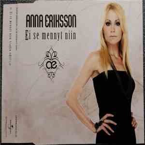 Anna Eriksson - Ei Se Mennyt Niin