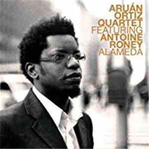 Aruán Ortiz Quartet Featuring Antoine Roney - Alameda