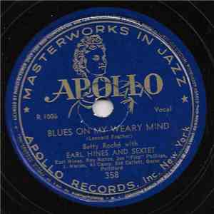 Betty Roché With Earl Hines And Sextet - Blues On My Weary Mind / I'll Get By
