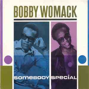 Bobby Womack - Somebody Special