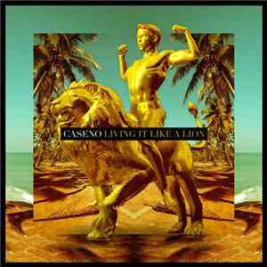 Caseno - Living It Like A Lion