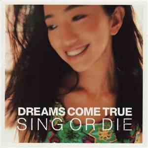 Dreams Come True - Sing Or Die