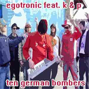 Egotronic feat. K & P - Ten German Bombers