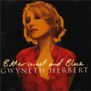 Gwyneth Herbert - Bittersweet And Blue
