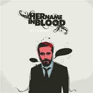Her Name In Blood - Decadence