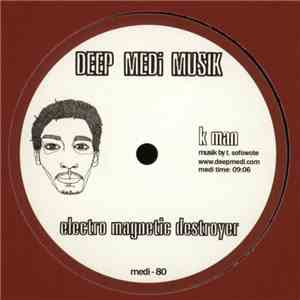 K Man - Electro Magnetic Destroyer / Propaine