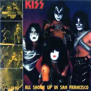 Kiss - All Shook Up In San Francisco