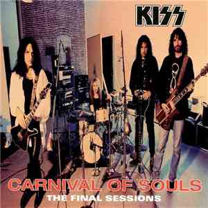 Kiss - Carnival Of Souls: The Final Sessions
