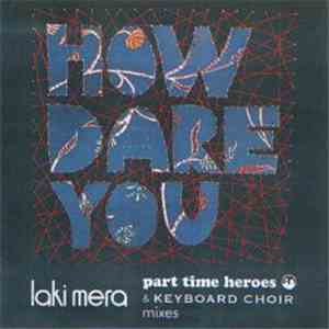 Laki Mera - How Dare You (Mixes)