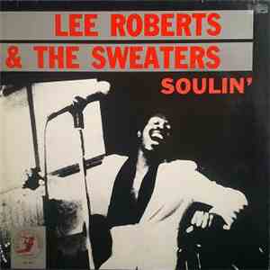 Lee Roberts  & The Sweaters  - Soulin'