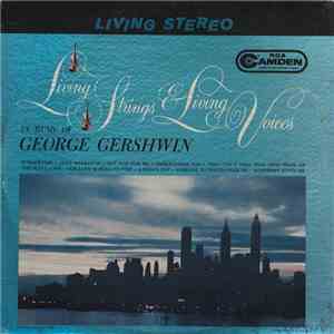 Living Strings & Living Voices : George Gershwin - Living Strings & Living ...