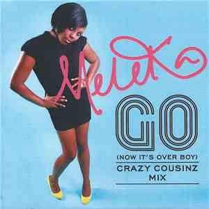Meleka - Go (Now It's Over Boy) (Crazy Cousinz Mix)