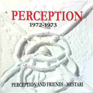 Perception  - 1972 - 1973 (Perception And Friends - Mestari)