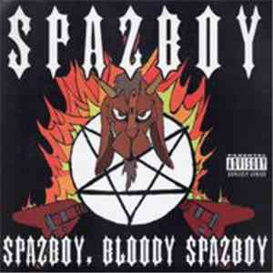 Spazboy - Spazboy, Bloody Spazboy