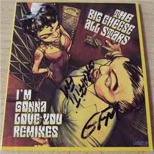 The Big Cheese All Stars - I'm Gonna Love You (Remixes)