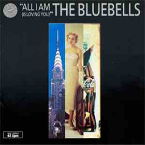 The Bluebells - All I Am (Is Loving You)