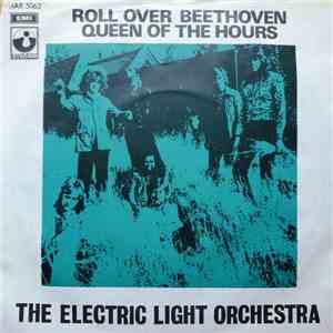 The Electric Light Orchestra - Roll Over Beethoven / Queen Of The Hours