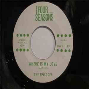 The Episodes  - Where Is My Love / The Christmas Tree