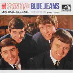 The Swinging Blue Jeans - Good Golly, Miss Molly! The EMI Years 1963-1969