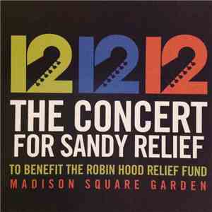 Various - 12 12 12 The Concert For Sandy Relief (To Benefit The Robin Hood Relief Fund)
