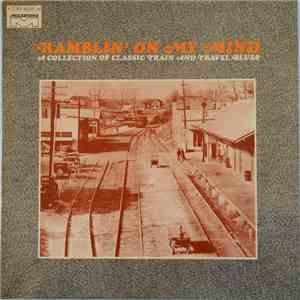 Various - Ramblin' On My Mind - A Collection Of Classic Train And Travel Bl ...